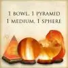 1 Bowl, 1 Sphere, 1 Medium Salt Lamp, 1 Pyramid