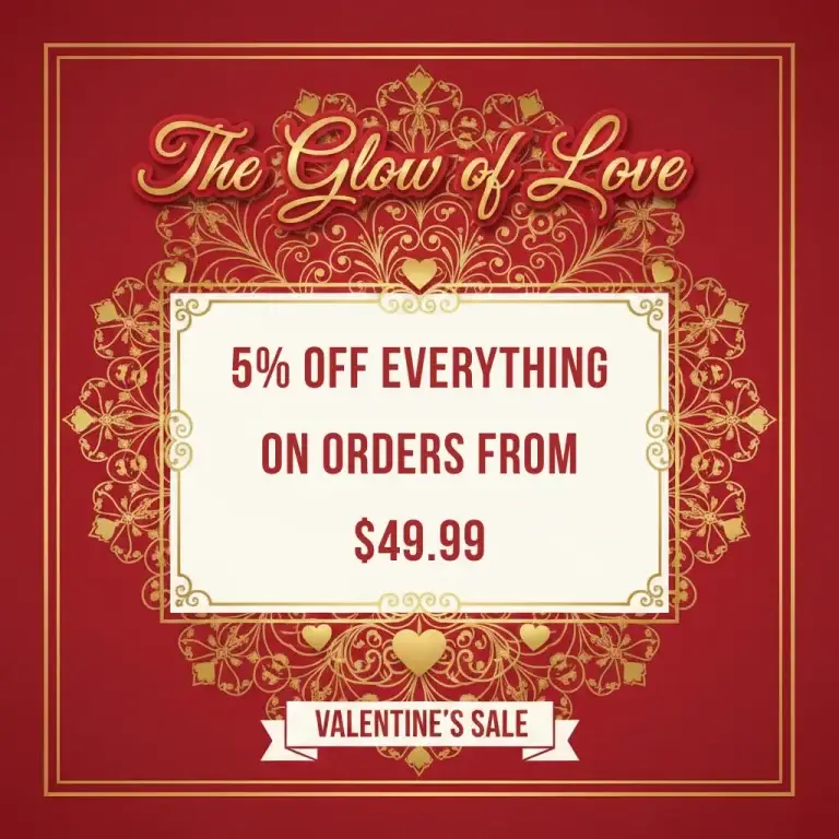 The Glow of Love, 5% off everything on orders from $49.99. Valentine's Sale